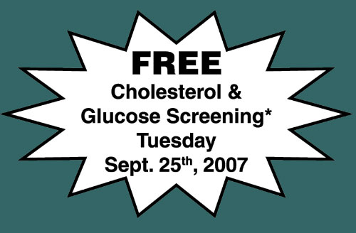 Free Cholesterol and Glucose Screening - Tuesday, Sept. 25, 2007