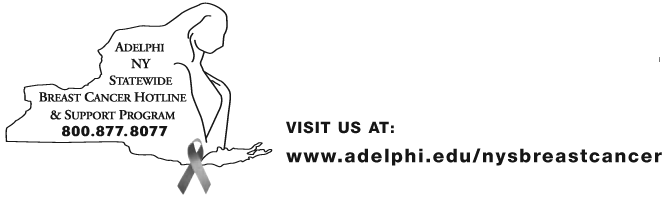 visit us at www.adelphi.edu/nysbreastcancer or call 800-877-8077