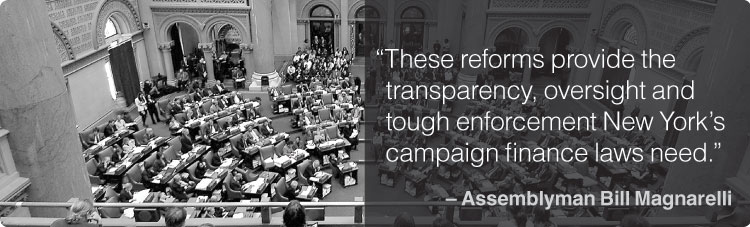 These reforms provide the transparency, oversight and tough enforcement New York’s campaign finance laws need.