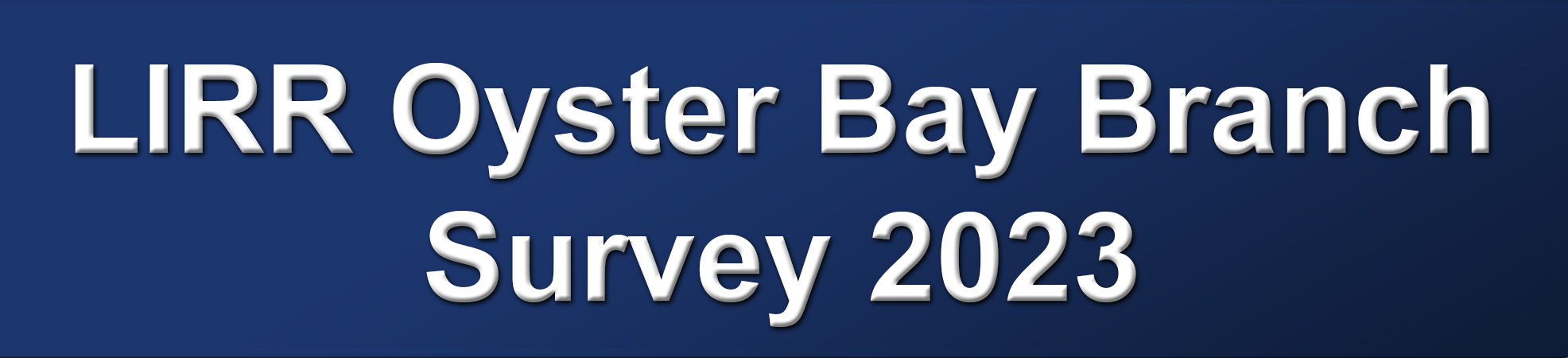 LIRR Oyster Bay Branch Survey 2023
