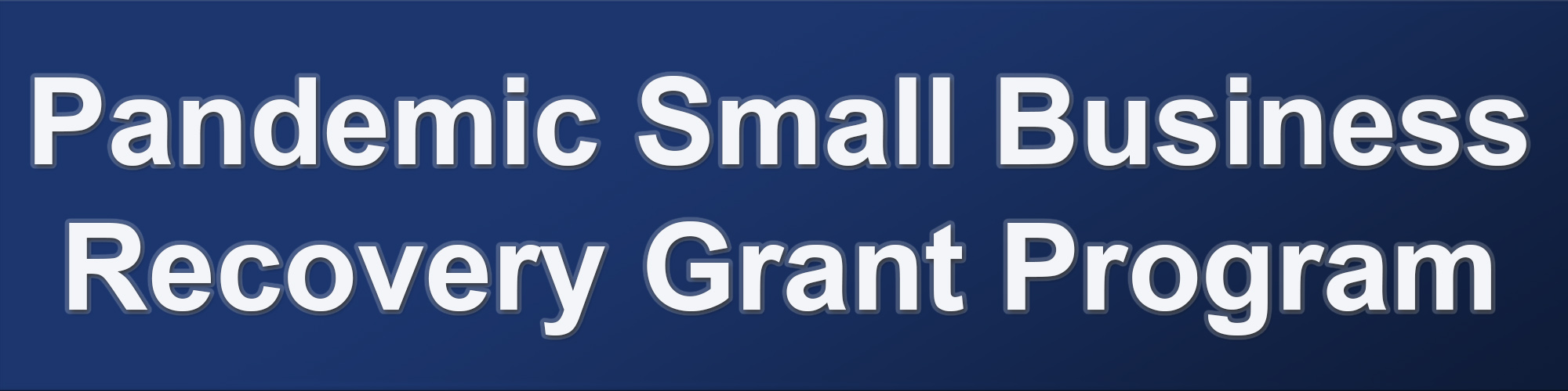 Pandemic Small Business Recovery Grant Program