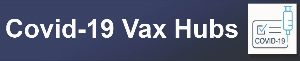 Covid-19 Vax Hubs