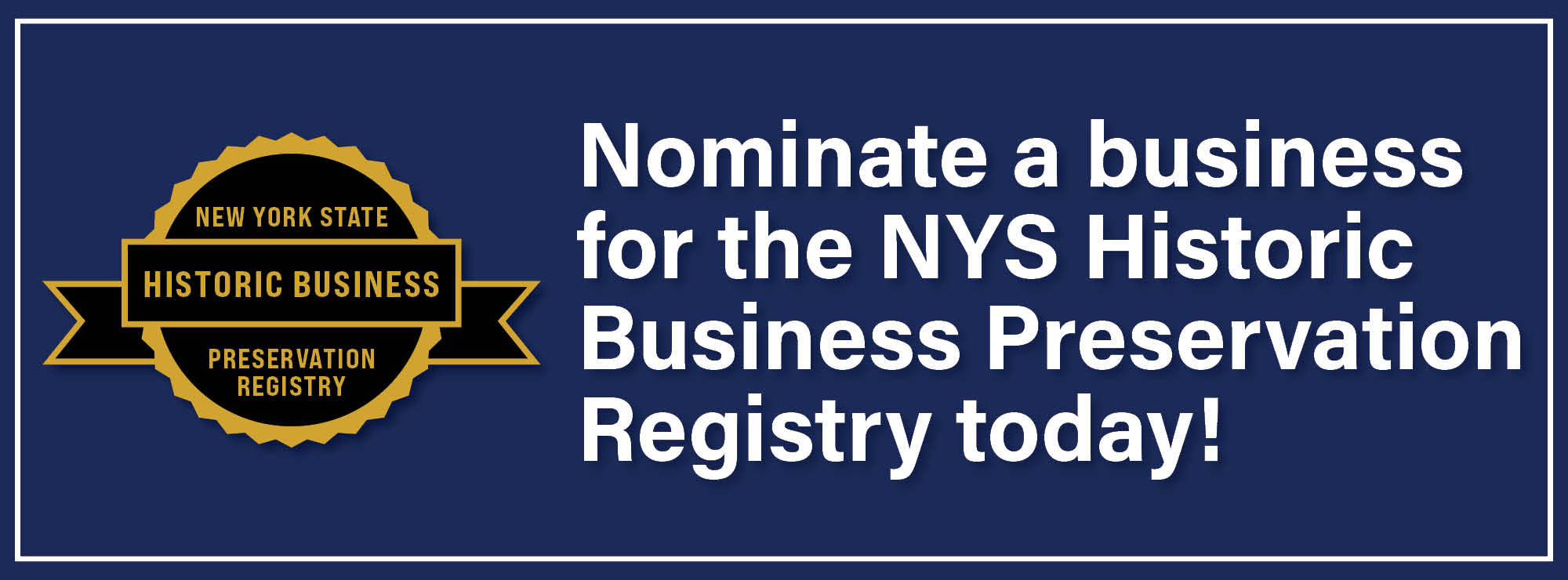 Nominate a business for the NYS Historic Business Preservation Registry!