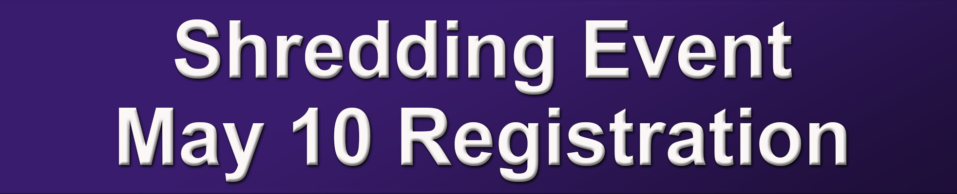 2025 Shredding Event May 10 Registration