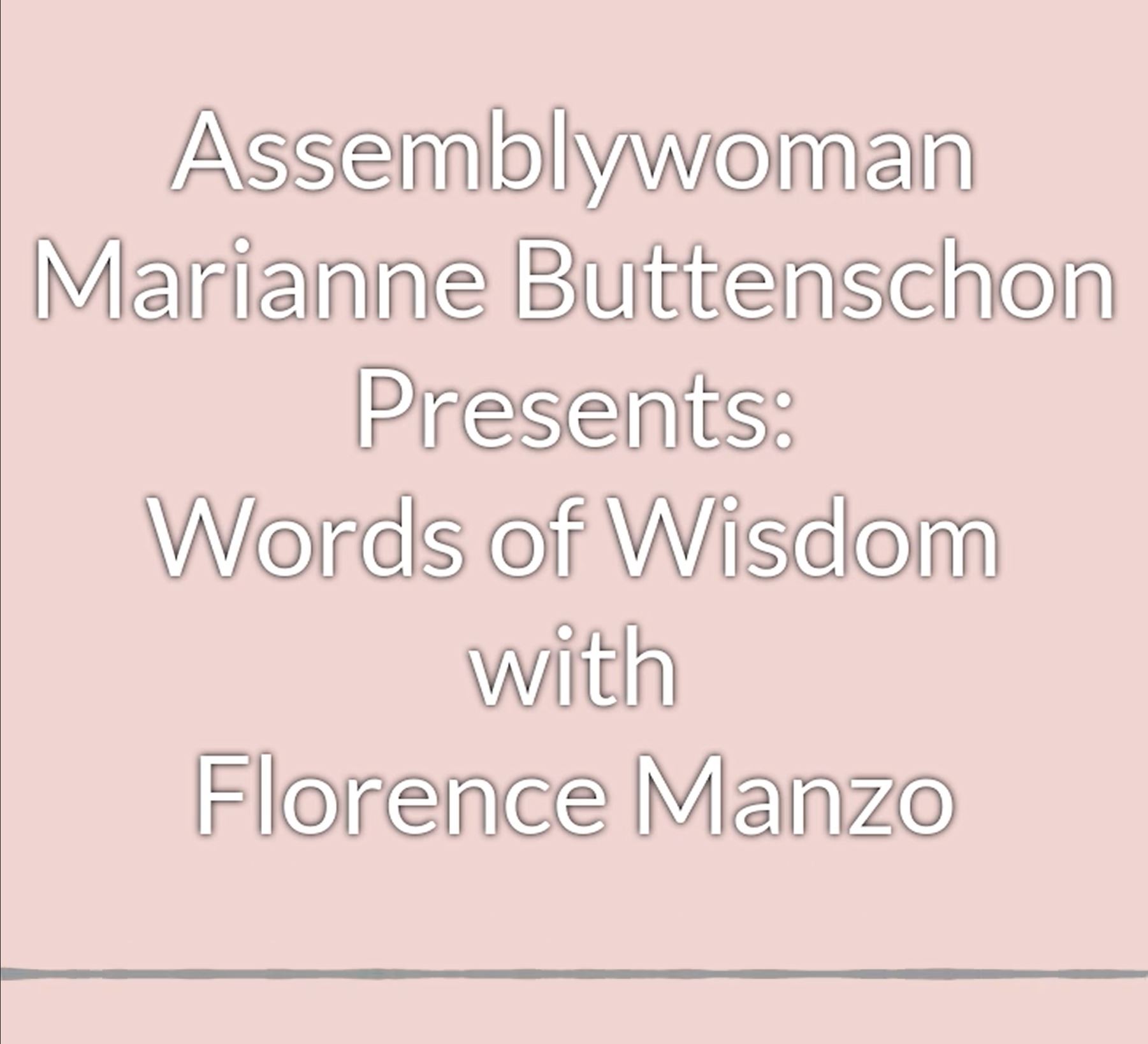 Words of Wisdom from Florence Manzo