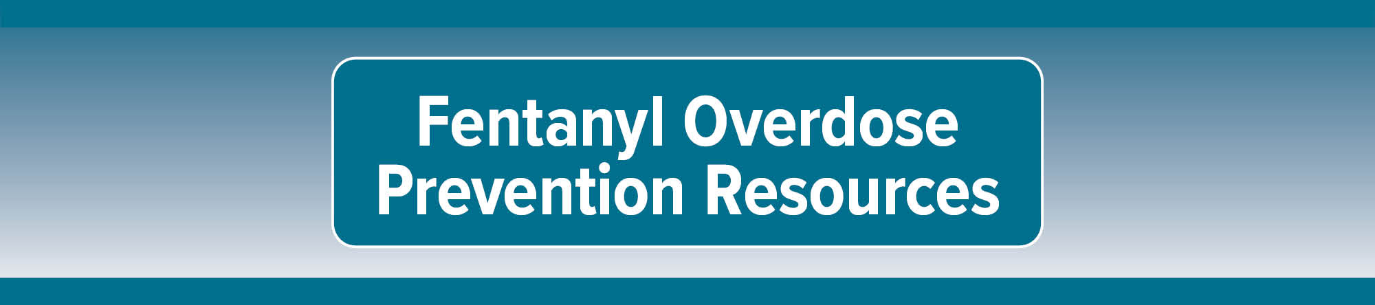 Fentanyl Overdose Prevention Resources